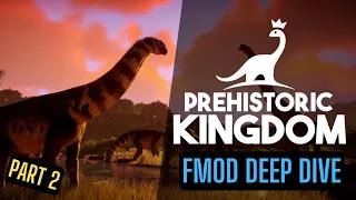 Fmod Deep Dive into Prehistoric Kingdom w/ Byron McKay PART 2