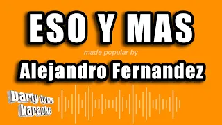 Alejandro Fernandez - Eso Y Mas (Versión Karaoke)