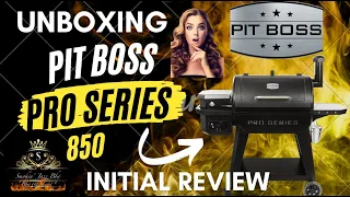 WHY I LOVE MY PIT BOSS PRO SERIES 850 | UNBOXING & ASSEMBLY PIT BOSS PRO SERIES 850 & INITIAL REVIEW