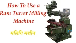 Ram Turret Milling Machine  - Demonstration