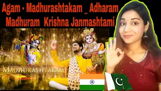 Pakistani reaction | Agam - Madhurashtakam _ Adharam Madhuram _ Krishna Janmashtami 2020