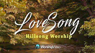 Love Song - Hillsong Worship [With Lyrics]