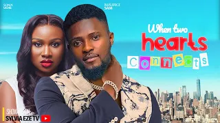 WHEN TWO HEARTS CONNECTS  - MAURICE SAM, SONIA UCHE 2023 LATEST NIGERIAN MOVIE