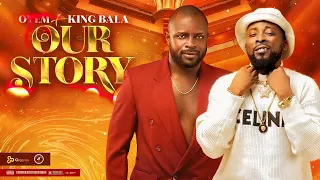 OYEM feat KING BALA (OUR STORY ) audio officiel