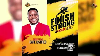 Dare Justified Prophetic Ministration at Finish Strong 2023 | The Covenant Nation