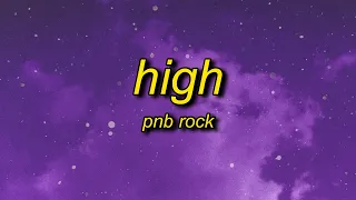 PnB Rock - High (Lyrics) slowed + reverb | girl i love it when we high