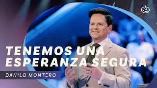 Danilo Montero | Tenemos una esperanza segura | Iglesia Lakewood
