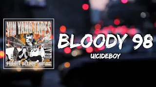 BLOODY 98 Lyrics - UICIDEBOY FEAT. GHOSTEMANE