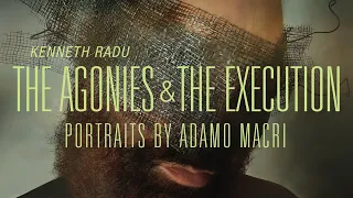 The Agonies & The Execution: Portraits by Adamo Macri