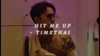 TIMETHAI ~ HIT ME UP ~ ( speed up )