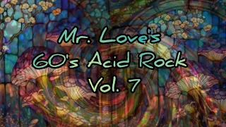 Mr. Love's 60's Acid Rock Vol 7