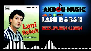 LANI RABAH "EZUR EN WEN"[Audio Officiel]