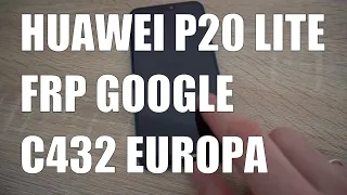 FRP 2020 С432 Huawei p20 lite  EMUI 9 1 0 Сброс аккаунта гугл  Бесплатный метод  First in the world