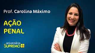 Ação Penal com Profª. Carolina Máximo
