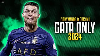 Cristiano Ronaldo 2023/24 - GATA ONLY (FloyyMenor,ft Cris MJ) - Skills & Goals | HD
