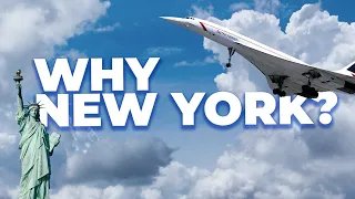 Why Did Concorde Mostly Fly To New York?