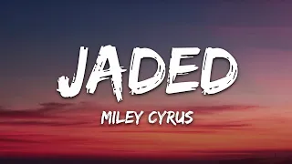 Miley Cyrus - Jaded (Lyrics)