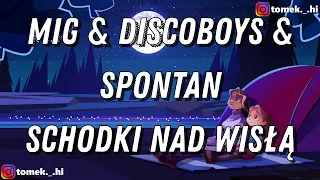 SCHODKI NAD WISŁĄ - MIG & DISCOBOYS & SPONTAN (TEKST/LYRICS)