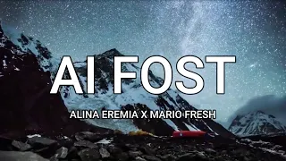 Alina Eremia x Mario Fresh - Ai fost (Lyrics) | Music Hour