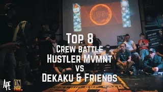 Hustler Mvmnt vs Dekaku & Friends  | Top 8 Crew Battle | On Fire 2017 | A.P.E Films