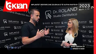 Opinion - Implantet dentare nga Dr. Roland Zhuka. Klinika Dentare Implantus (17 Maj 2023)