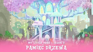My Little Pony - Sezon 9 Odcinek 03 - Pamięć drzewa