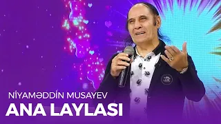 Niyaməddin Musayev — Ana Laylası