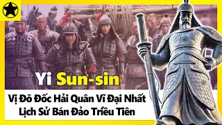 Yi Sun-sin - Vị Đô Đốc Hải Quân Vĩ Đại Nhất Lịch Sử Bán Đảo Triều Tiên