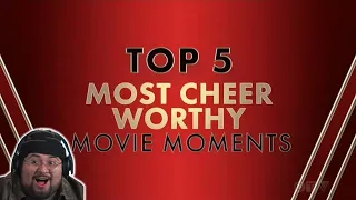 Top 5 Most Cheer Worthy Movie Moments