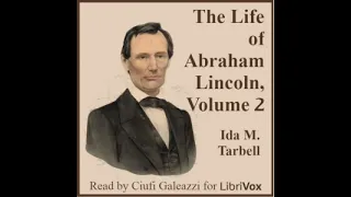 The Life of Abraham Lincoln, Volume 2 by Ida M. Tarbell Part 3/3 | Full Audio Book
