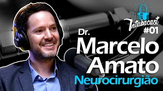 Como é a vida de um neurocirurgião (Dr. Marcelo Amato) | Intubacast #020