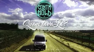 Costa Gold - "Quem Tava Lá?" (Letra & Download) Feat. Marechal e Luccas Carlos