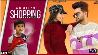 AKHIL : shopping karwade (official video) BOB |Sukh sanghera| New Punjabi Song 2021 MAYANK