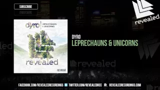 Dyro - Leprechauns & Unicorns [OUT NOW]