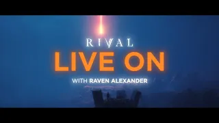 Rival - Live On (w/ Raven Alexander) [Official Lyric Video]