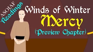 Winds of Winter: Mercy - Preview Chapter (ASOIAF Book Spoilers - Readings Series)