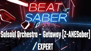 Beat Saber - Salsoul Orchestra – Getaway [Z-ANESaber] - EXPERT