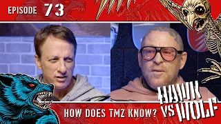 How does TMZ know where Tony Hawk is? | EP 73 | Hawk vs Wolf