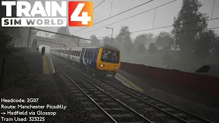 Train Sim World 4 - 2G07 Manchester Picadilly → Hadfield via Glossop (Class 323/2)
