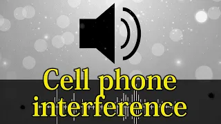 424. Cell phone interference - sound effect