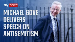 Michael Gove delivers speech on antisemitism