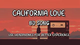 California Love || (8D Song)......