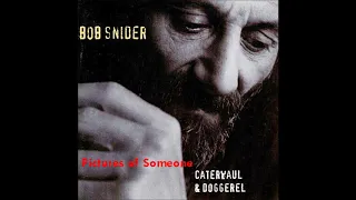 Pictures of Someone - Bob Snider