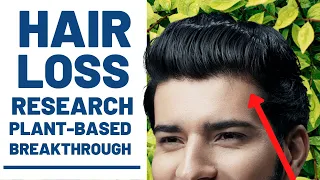 Plant-Based Research Paper: Full Hair Regrowth(?!)