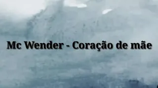 AMOR DE MÃE - MC WENDER [LETRAS]