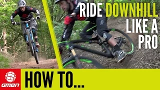 How To Ride Your Mountain Bike Downhill Like A Pro