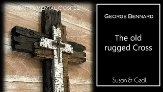 The Old Rugged Cross (George Bennard) Gospel | Piano/Violin Cover