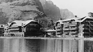 Glacier Park’s Historic Hotels:  A Century of Life-changing Memories