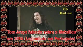 1994 - Tom Araya falando sobre o Metallica (Legendado em Português)