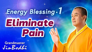Energy Blessing (Part 1): Eliminate Pain